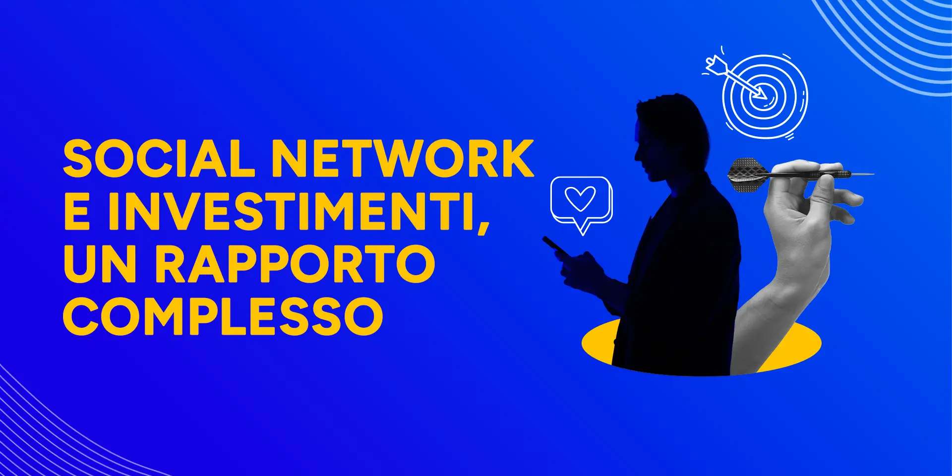 Rappresentazione visiva dell'articolo: Social network e investimenti, un rapporto complesso