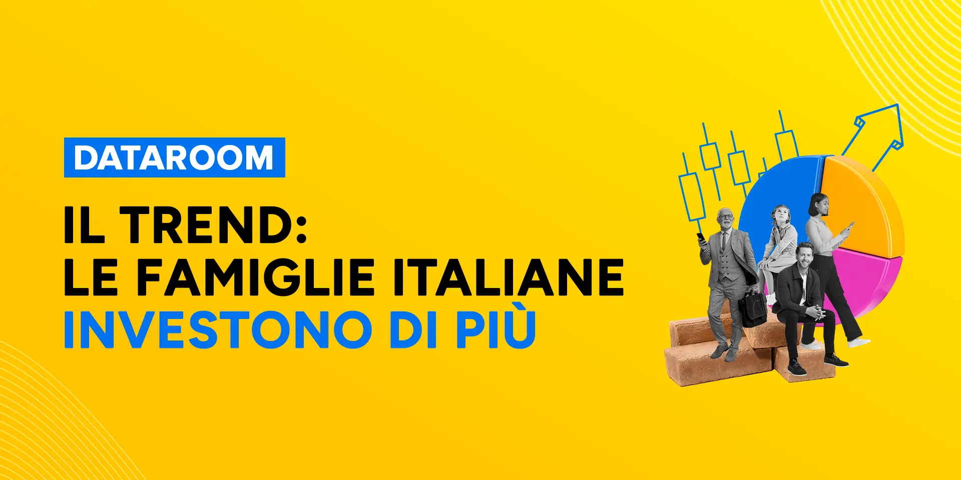 Rappresentazione visiva dell'articolo: Il trend: le famiglie italiane investono di più